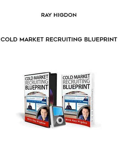 Cold Market Recruiting Blueprint by Ray Higdon