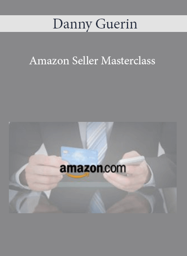 Danny Guerin - Amazon Seller Masterclass