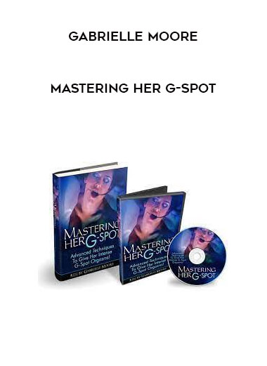 Gabrielle Moore – Mastering Her G-Spot