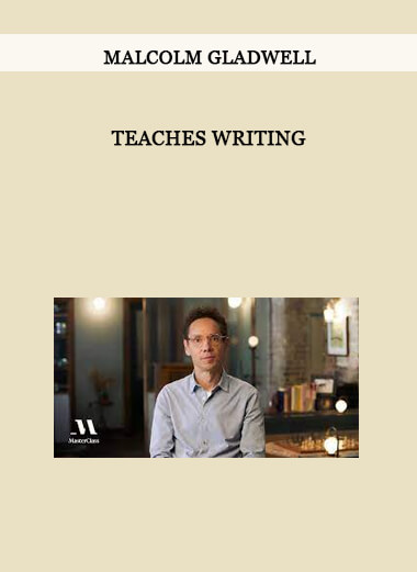 Malcolm Gladwell Teaches Writing