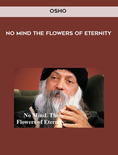 No Mind, The Flowers of Eternity by Osho