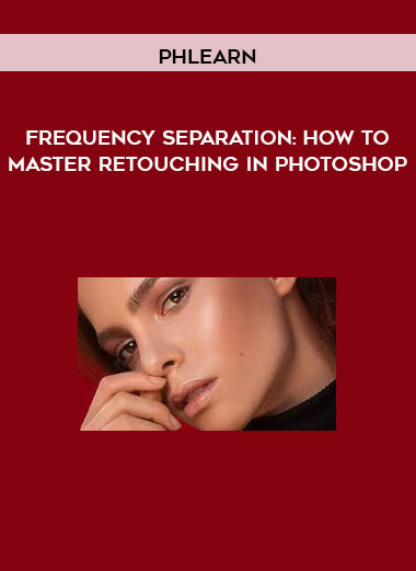 Phlearn - Frequency Separation: How to Master Retouching in Photoshop