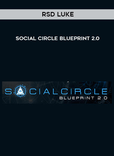 RSD Luke – Social Circle Blueprint 2.0, Platinum Edition