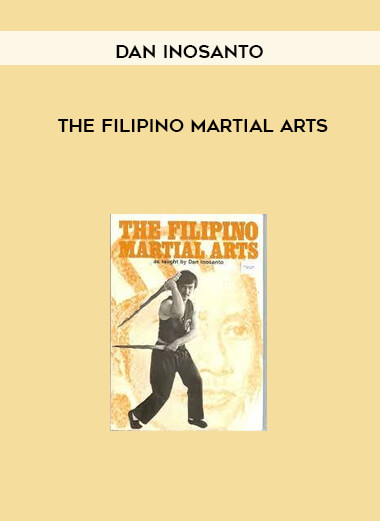 The Filipino Martial Arts by Dan Inosanto