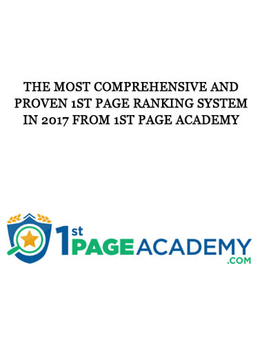 The Most Comprehensive and Proven 1st Page Ranking System In 2017 from 1st Page Academy