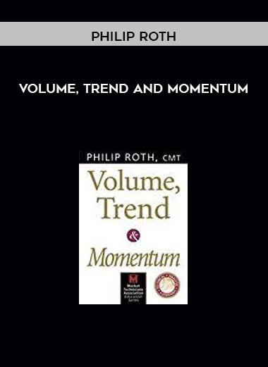 Volume, Trend and Momentum by Philip Roth