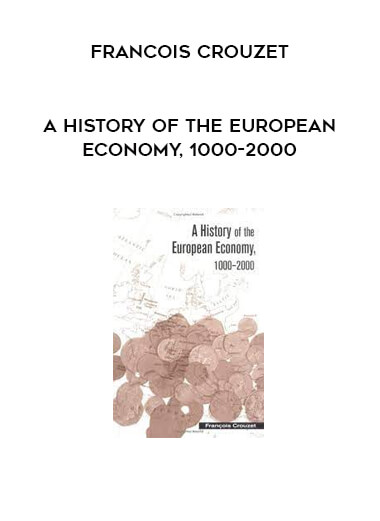 A History of the European Economy, 1000-2000 by Francois Crouzet