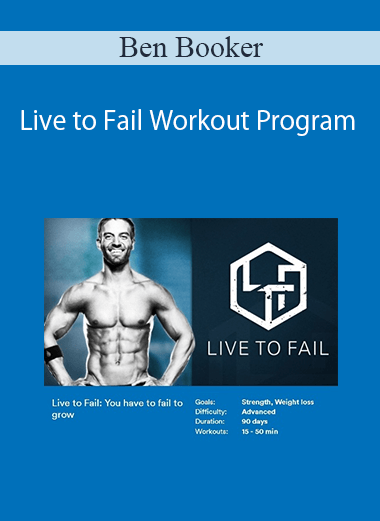 Ben Booker - Live to Fail Workout Program