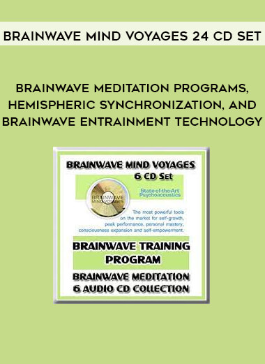 Brainwave Mind Voyages 24 CD Set: Brainwave Meditation Programs, Hemispheric Synchronization, and Brainwave Entrainment Technology