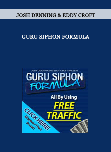 Josh Denning & Eddy Croft - Guru Siphon Formula