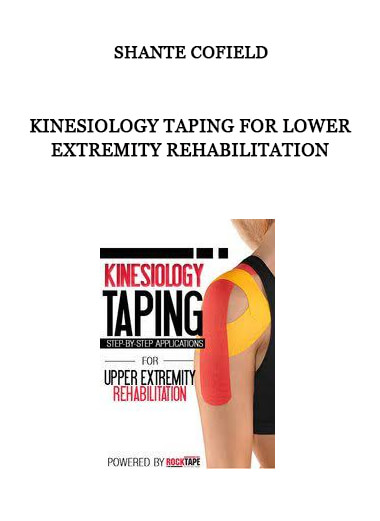 Kinesiology Taping for Lower Extremity Rehabilitation from Shante Cofield