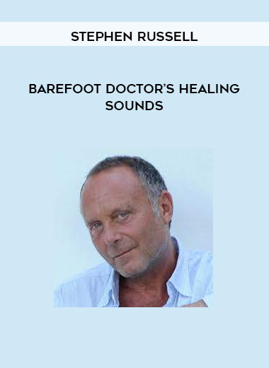 Stephen Russell - Barefoot Doctor’s Healing Sounds