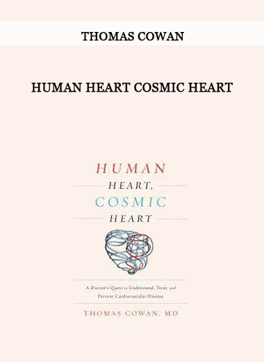 Thomas Cowan - Human Heart Cosmic Heart