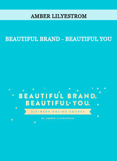Amber Lilyestrom - Beautiful Brand - Beautiful You