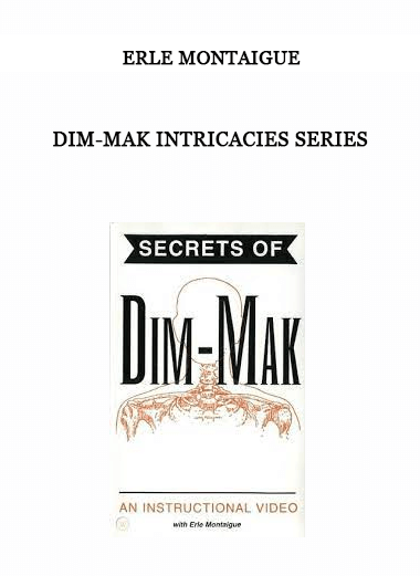 Dim-Mak Intricacies Series by Erle Montaigue