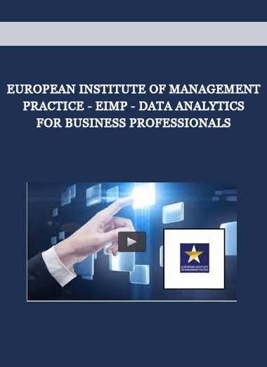 European Institute of Management Practice - EIMP - Data Analytics for Business Professionals