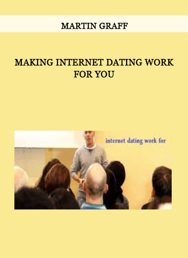 Martin Graff - Making Internet Dating Work for You