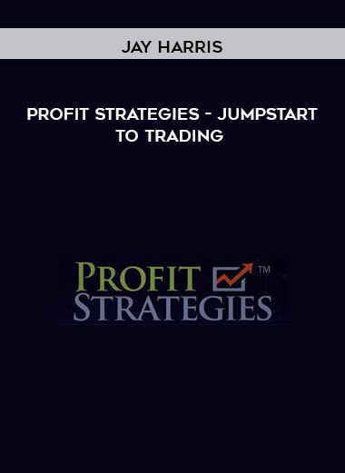 Profit Strategies - Jumpstart to Trading - Jay Harris