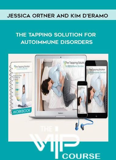 The Tapping Solution for Autoimmune Disorders by Jessica Ortner and Kim D’Eramo