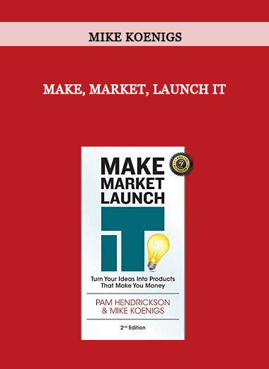 Make, Market, Launch IT from Mike Koenigs