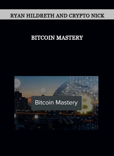 Ryan Hildreth and Crypto Nick - Bitcoin Mastery