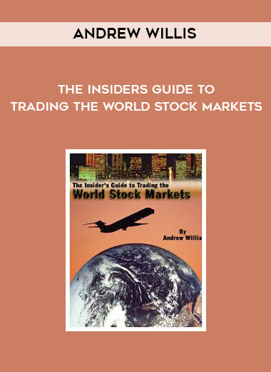 The Insiders Guide to Trading the World Stock Markets by Andrew Willis