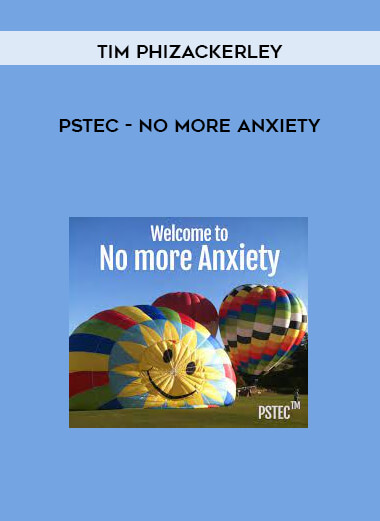 Tim Phizackerley - PSTEC - No More Anxiety