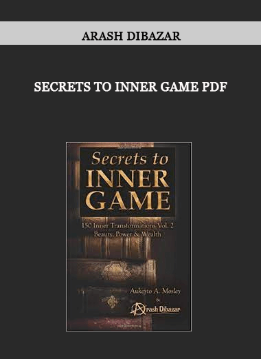 Arash Dibazar - Secrets to Inner Game PDF