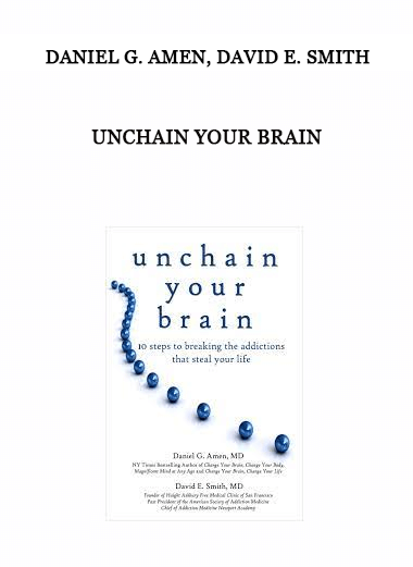 Daniel G. Amen, David E. Smith - UNCHAIN YOUR BRAIN