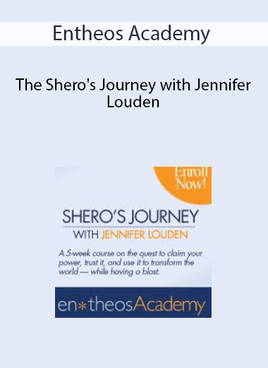 Entheos Academy - The Shero's Journey with Jennifer Louden