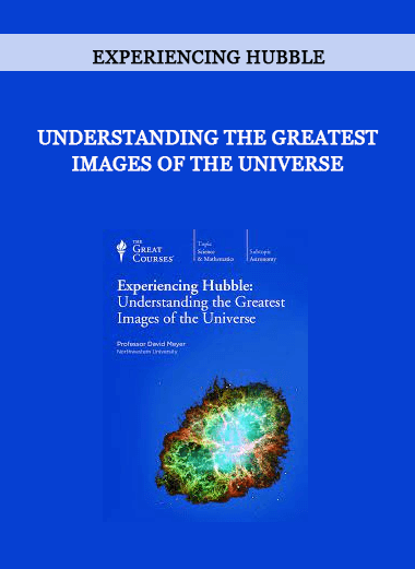 Experiencing Hubble - Understanding the Greatest Images of the Universe