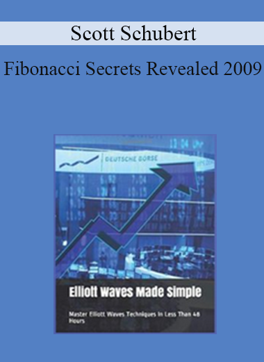 Fibonacci Secrets Revealed 2009 by Scott Schubert