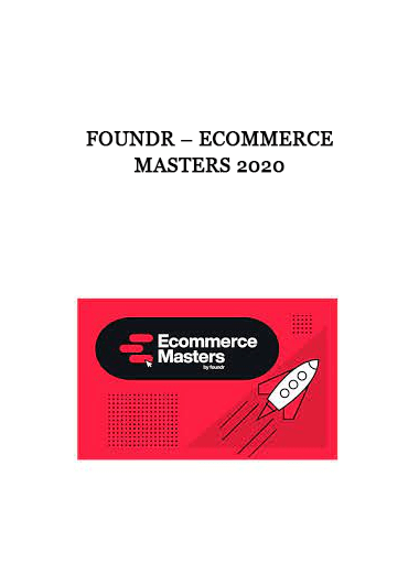 Foundr – Ecommerce Masters 2020