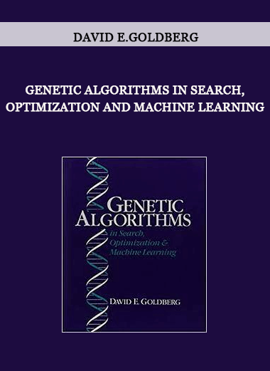 Genetic Algorithms in Search, Optimization and Machine Learning by David E.Goldberg