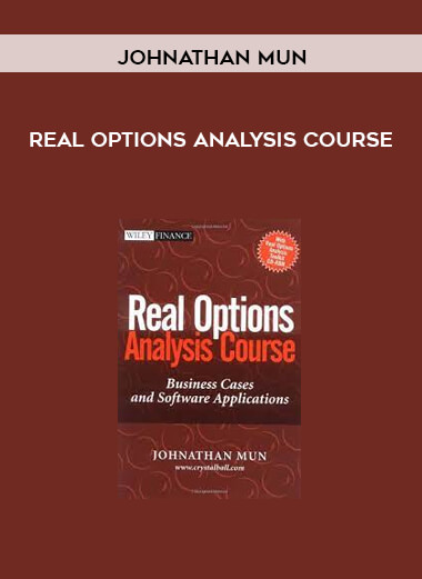 Real Options Analysis Course by Johnathan Mun