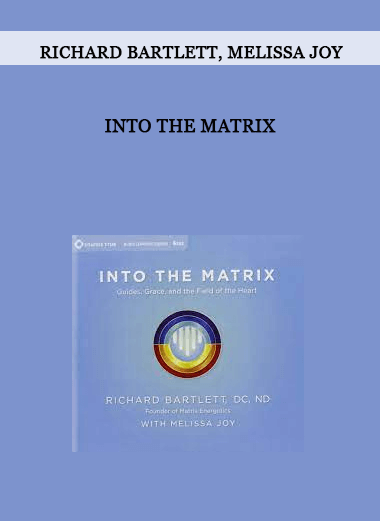 Richard Bartlett, Melissa Joy - INTO THE MATRIX