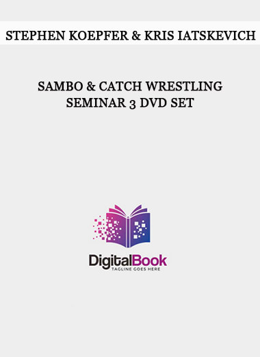 Sambo & Catch Wrestling Seminar 3 DVD Set with Stephen Koepfer & Kris Iatskevich