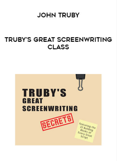 John Truby - Truby’s Great Screenwriting Class