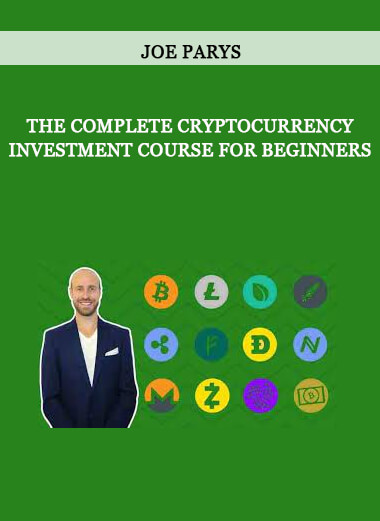 The Complete Cryptocurrency Investment Course For Beginners by Joe Parys