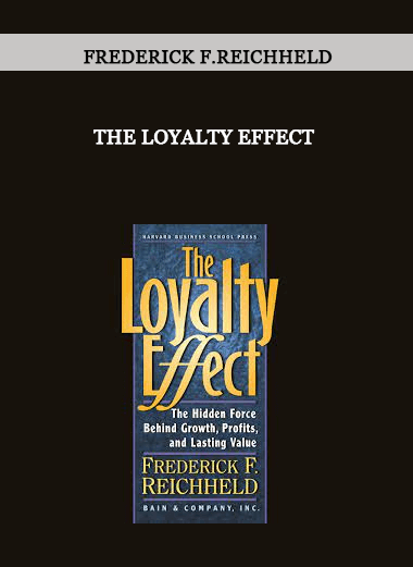 The Loyalty Effect by Frederick F.Reichheld