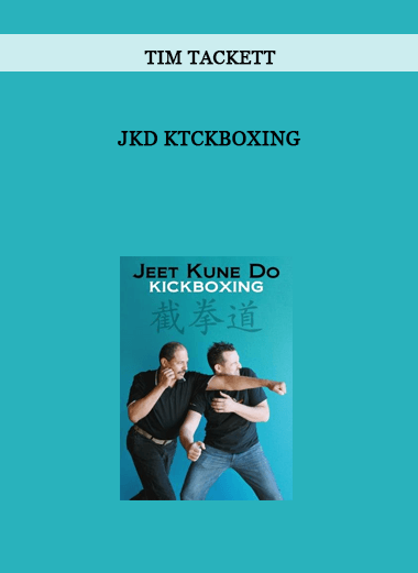 Tim Tackett - JKD KtckBoxing