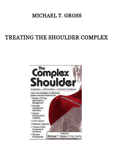 Treating the Shoulder Complex from Michael T. Gross