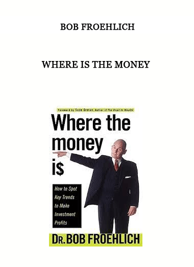 Where is the Money by Bob Froehlich