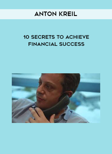 10 Secrets to Achieve Financial Success by Anton Kreil of https://crabaca.store/