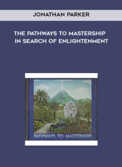 The Pathways to Mastership - In Search of Enlightenment by Jonathan Parker of https://crabaca.store/