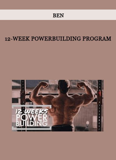 12-Week Powerbuilding Program by Ben of https://crabaca.store/