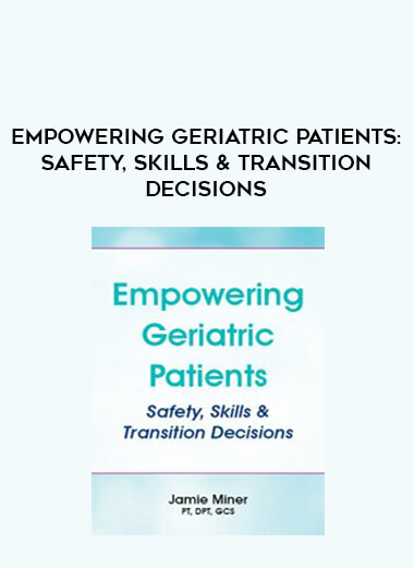 Empowering Geriatric Patients: Safety