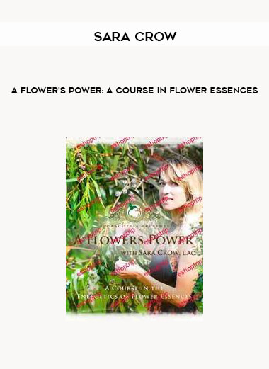 Sara Crow - A Flower's Power A Course In Flower Essences of https://crabaca.store/