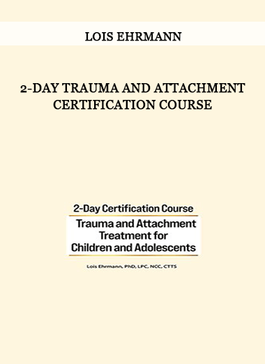 2-Day Trauma and Attachment Certification Course from Lois Ehrmann of https://crabaca.store/