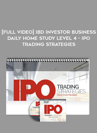 [Full Video] IBD Investor Business Daily Home Study Level 4- IPO Trading Strategies of https://crabaca.store/